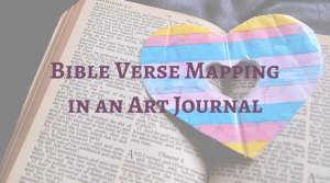 Bible Verse Mapping in an Art Journal