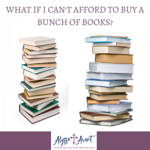 what if I can't afford to buy a bunch of books