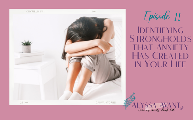Identifying Strongholds that Anxiety Has Created in Your Life
